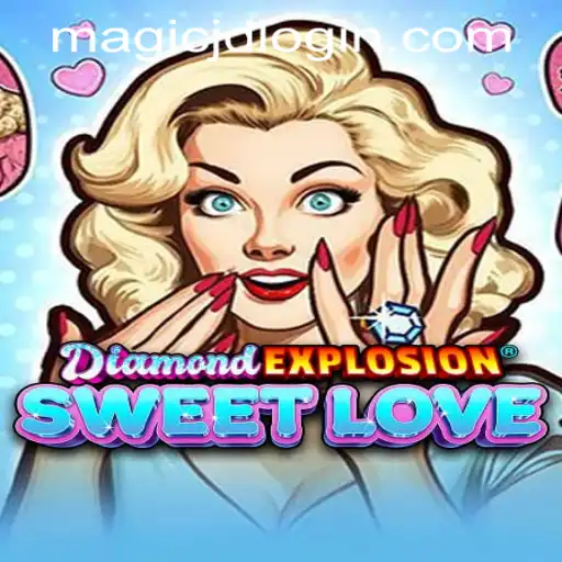 Experience the Thrill of DiamondExplosionSweetLove at MAGIC JD CASINO