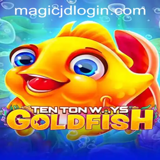 Unveiling TenTonWaysGoldfish: A Magical Dive into the World of MAGIC JD CASINO